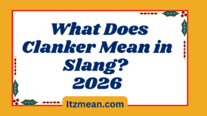 What Does Clanker Mean in Slang?2026