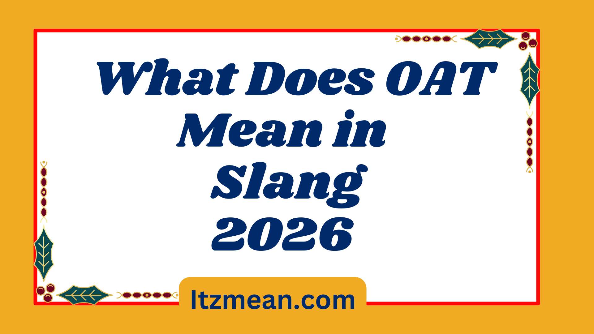 What Does OAT Mean in Slang