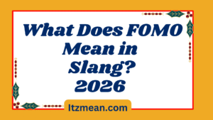 What Does FOMO Mean in Slang?2026
