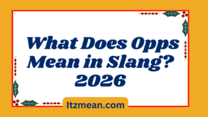 What Does Opps Mean in Slang?2026