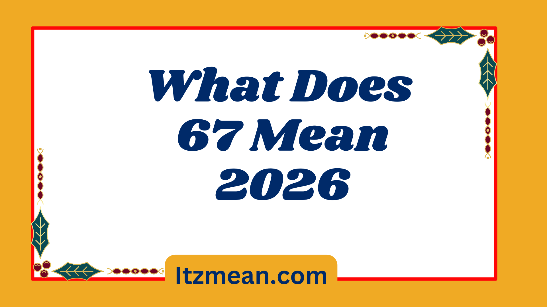 What Does 67 Mean 2026