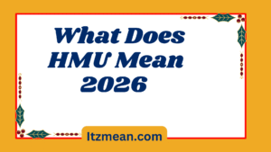 What Does HMU Mean in Text? Real Meaning, Examples & Social Media Use2026