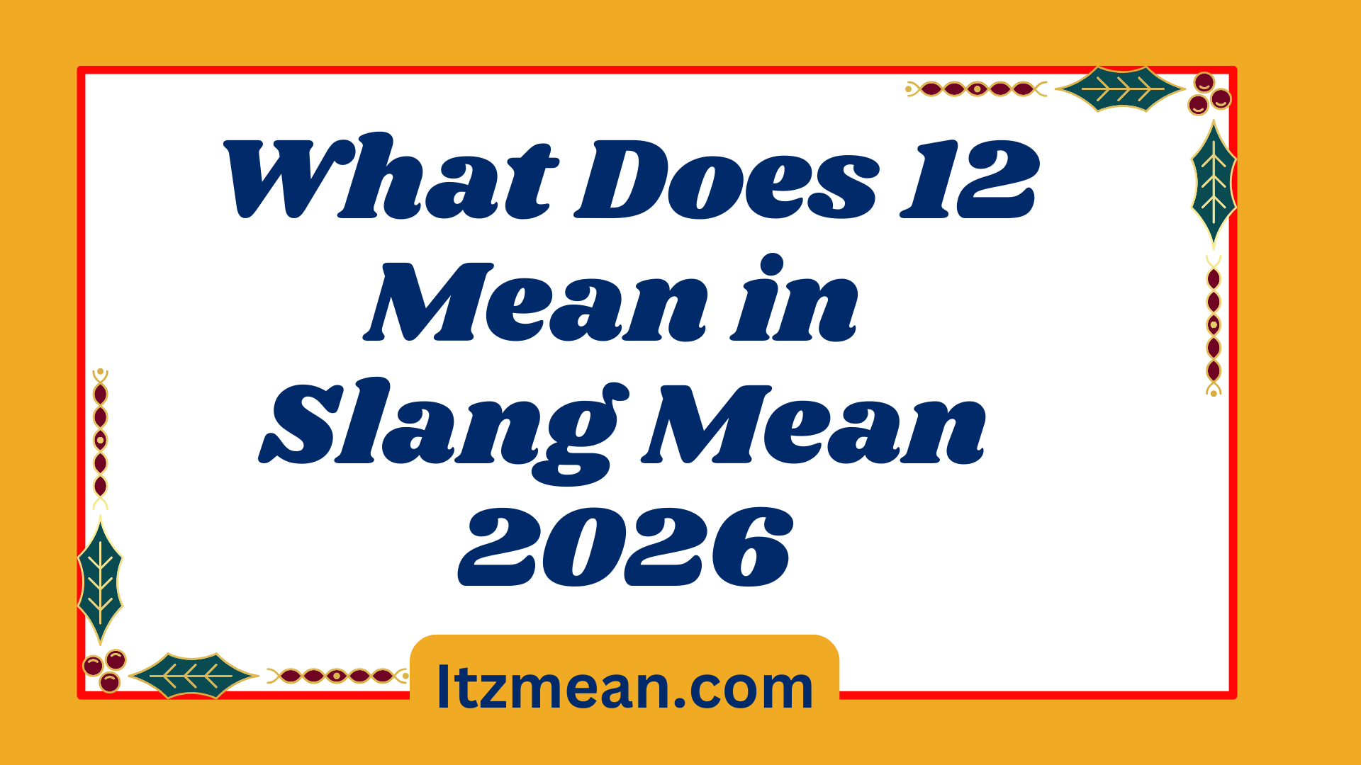 What Does 12 Mean in Slang Mean2026