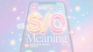 What Does S/O Mean in Text? Real Meaning 2026