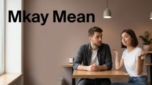 What Does Mkay Mean in Text? 2026