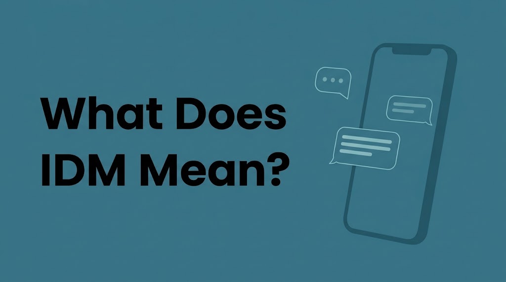 What Does idm mean 2026